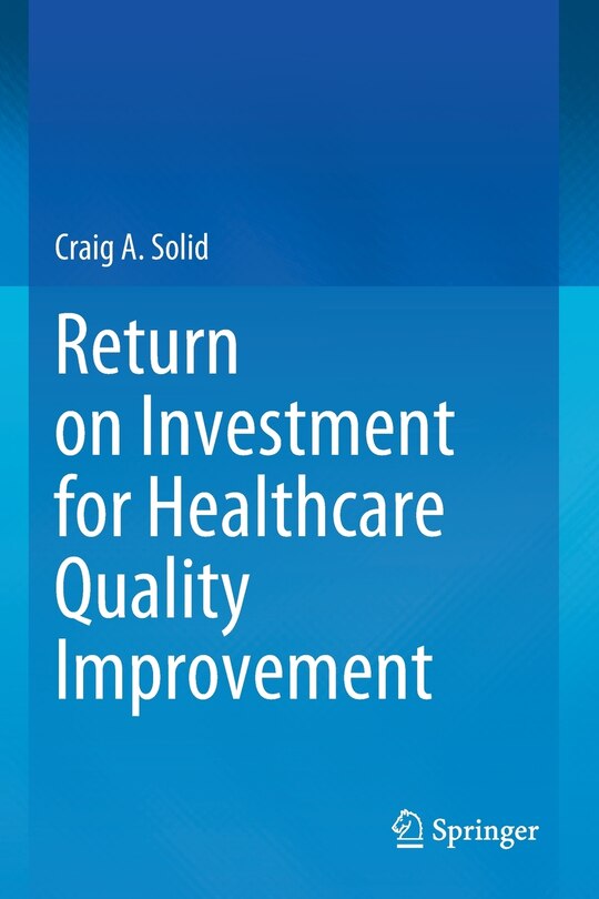 Front cover_Return On Investment For Healthcare Quality Improvement