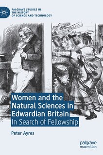 Front cover_Women And The Natural Sciences In Edwardian Britain