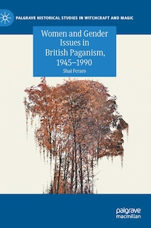 Front cover_women And Gender Issues In British Paganism, 1945-1990