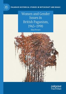 Front cover_Women And Gender Issues In British Paganism, 1945-1990