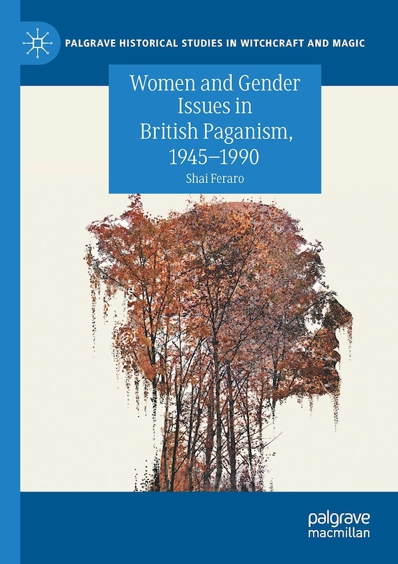 Front cover_Women And Gender Issues In British Paganism, 1945-1990