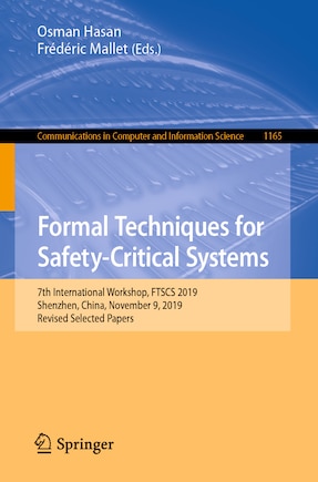 Formal Techniques For Safety-critical Systems: 7th International Workshop, Ftscs 2019, Shenzhen, China, November 9, 2019, Revised Selected Papers