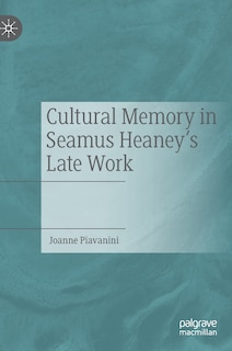 Couverture_Cultural Memory In Seamus Heaney's Late Work