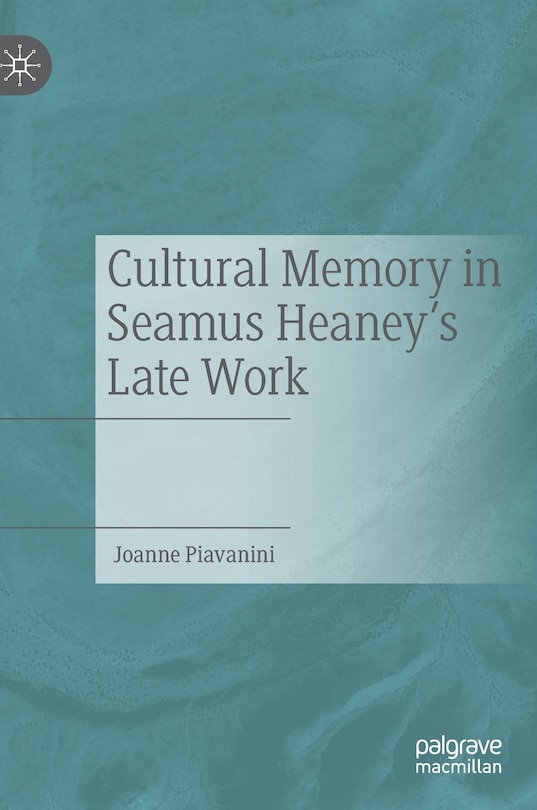 Couverture_Cultural Memory In Seamus Heaney's Late Work