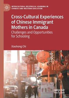 Couverture_Cross-cultural Experiences Of Chinese Immigrant Mothers In Canada