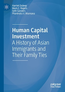 Human Capital Investment: A History Of Asian Immigrants And Their Family Ties