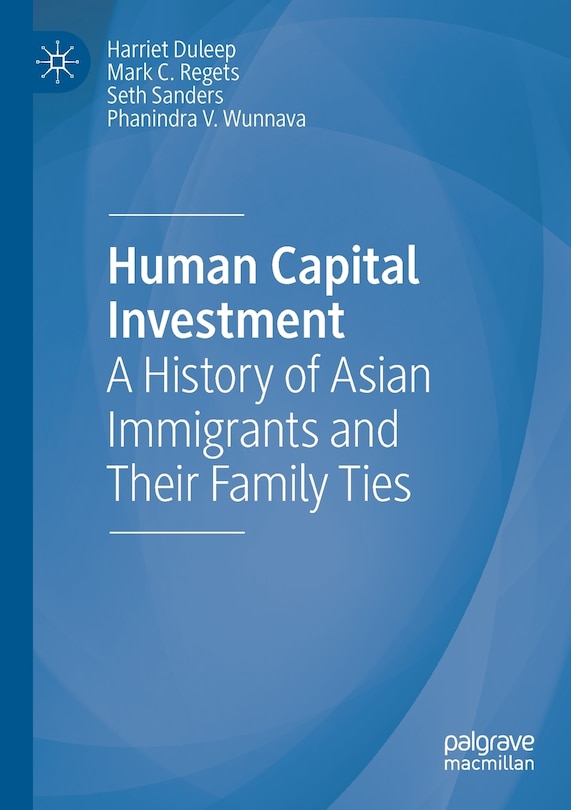 Human Capital Investment: A History Of Asian Immigrants And Their Family Ties