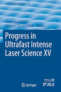 Front cover_Progress In Ultrafast Intense Laser Science Xv