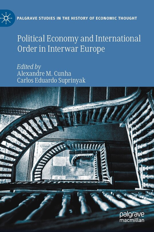 Front cover_Political Economy And International Order In Interwar Europe