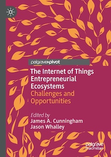 Front cover_The Internet Of Things Entrepreneurial Ecosystems