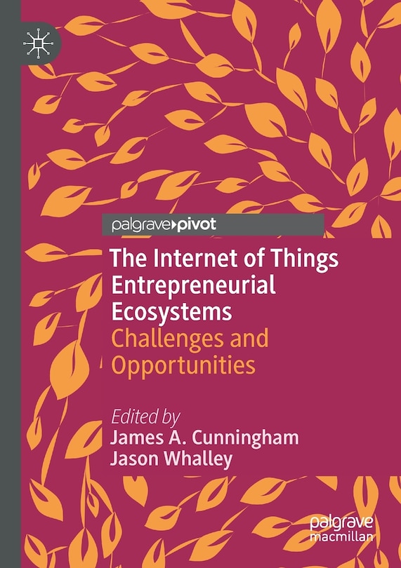 Front cover_The Internet Of Things Entrepreneurial Ecosystems