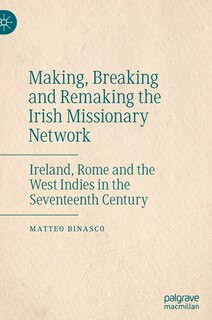 Couverture_Making, Breaking And Remaking The Irish Missionary Network