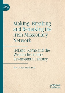 Couverture_Making, Breaking And Remaking The Irish Missionary Network