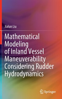Couverture_Mathematical Modeling Of Inland Vessel Maneuverability Considering Rudder Hydrodynamics