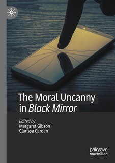 Front cover_The Moral Uncanny In Black Mirror