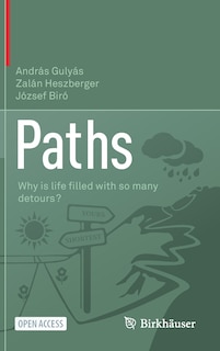 Paths: Why Is Life I Lled With So Many Detours?