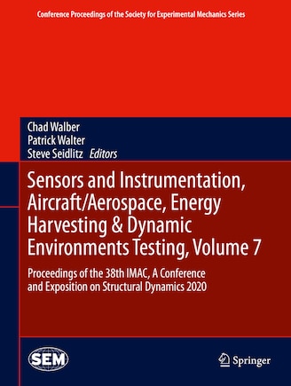 Sensors And Instrumentation, Aircraft/aerospace, Energy Harvesting: Proceedings Of The 38th Imac, A Conference And Exposition On Structural Dynamics 2020