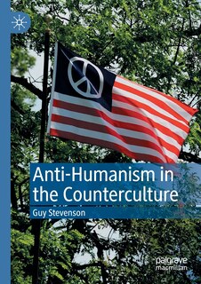 Front cover_Anti-humanism In The Counterculture