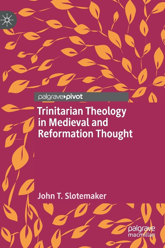 Front cover_Trinitarian Theology In Medieval And Reformation Thought