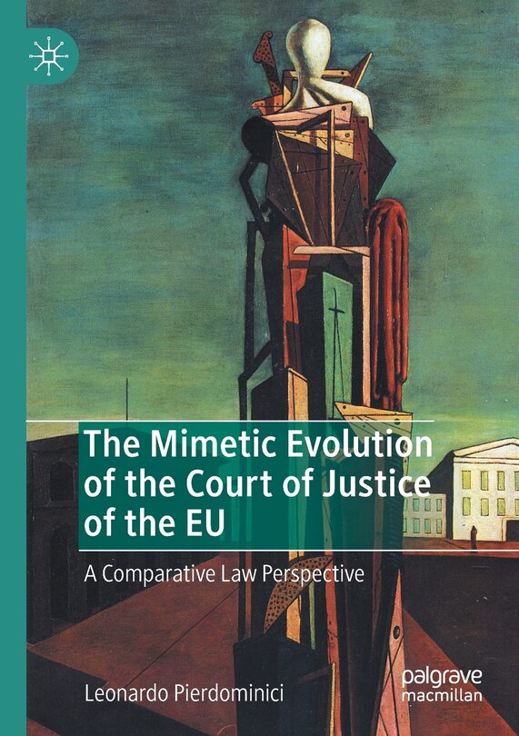 Front cover_The Mimetic Evolution Of The Court Of Justice Of The Eu