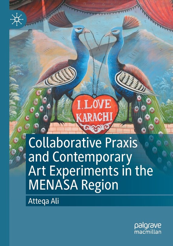 Front cover_Collaborative Praxis and Contemporary Art Experiments in the MENASA Region