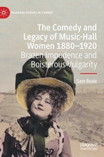 Front cover_The Comedy and Legacy of Music-Hall Women 1880-1920