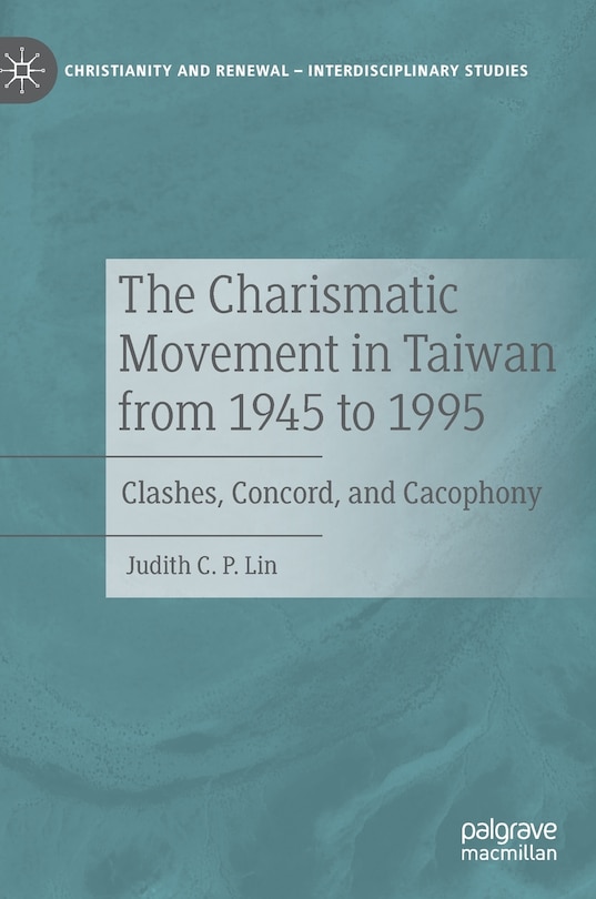 Front cover_The Charismatic Movement In Taiwan From 1945 To 1995