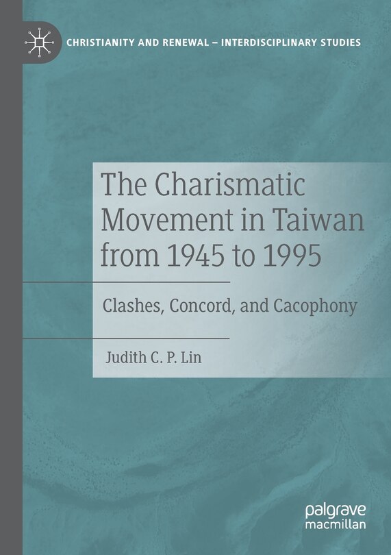 Front cover_The Charismatic Movement In Taiwan From 1945 To 1995