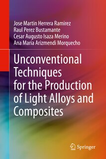 Front cover_Unconventional Techniques For The Production Of Light Alloys And Composites