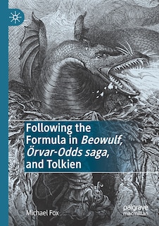 Front cover_Following The Formula In Beowulf, Orvar-odds Saga, And Tolkien