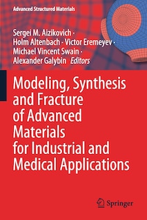 Front cover_Modeling, Synthesis and Fracture of Advanced Materials for Industrial and Medical Applications