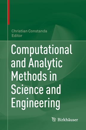 Computational And Analytic Methods In Science And Engineering