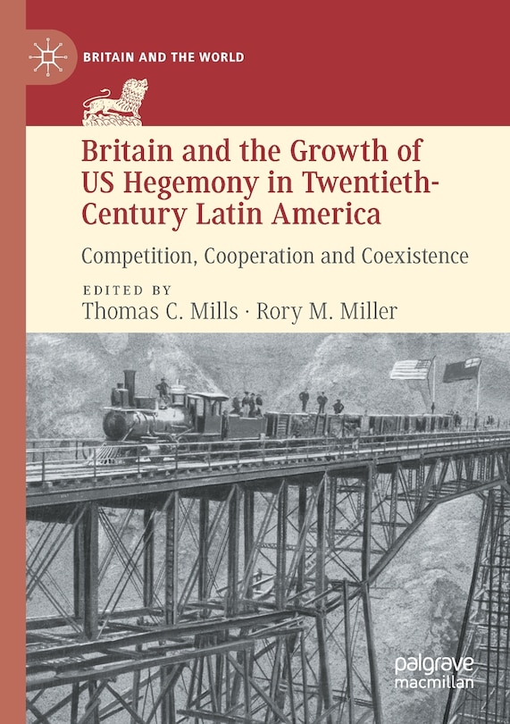 Front cover_Britain And The Growth Of Us Hegemony In Twentieth-century Latin America