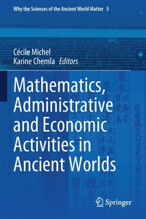 Front cover_Mathematics, Administrative And Economic Activities In Ancient Worlds