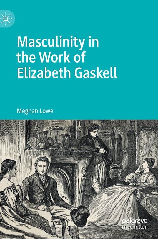 Front cover_Masculinity In The Work Of Elizabeth Gaskell