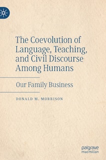 Couverture_The Coevolution Of Language, Teaching, And Civil Discourse Among Humans