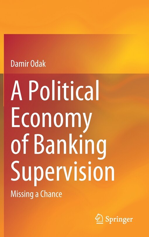 Front cover_A Political Economy Of Banking Supervision