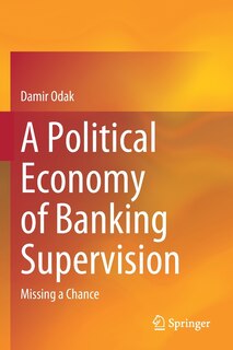 Front cover_A Political Economy Of Banking Supervision