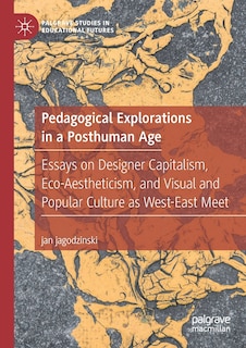 Couverture_Pedagogical Explorations In A Posthuman Age