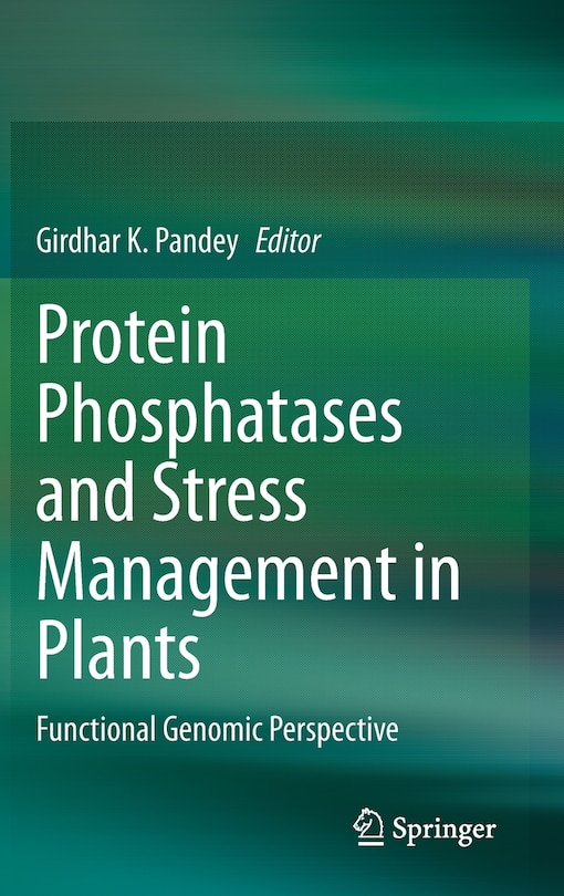 Front cover_Protein Phosphatases And Stress Management In Plants