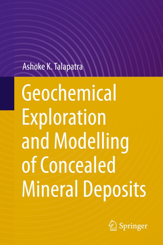 Front cover_Geochemical Exploration And Modelling Of Concealed Mineral Deposits