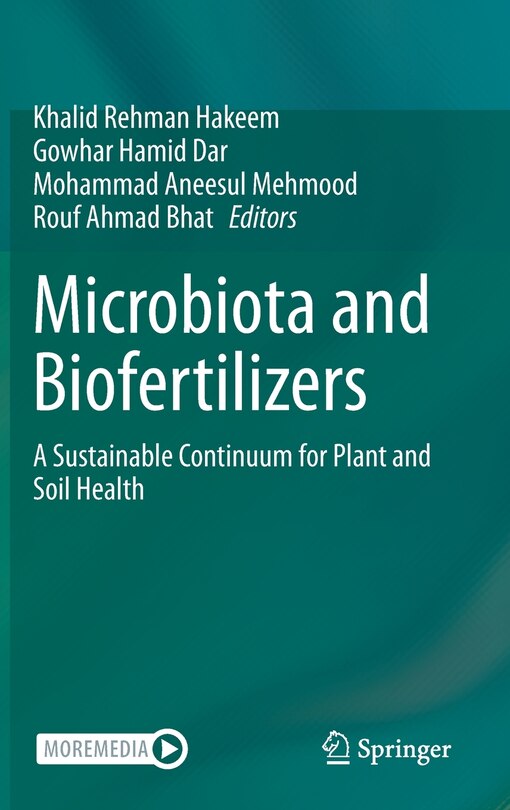 Microbiota And Biofertilizers: A Sustainable Continuum For Plant And Soil Health