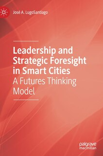 Front cover_Leadership And Strategic Foresight In Smart Cities