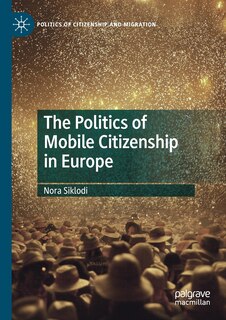 Couverture_The Politics Of Mobile Citizenship In Europe