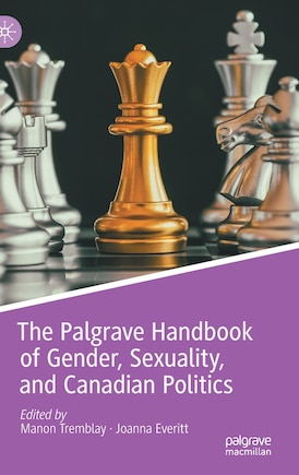 The Palgrave Handbook Of Gender, Sexuality, And Canadian Politics