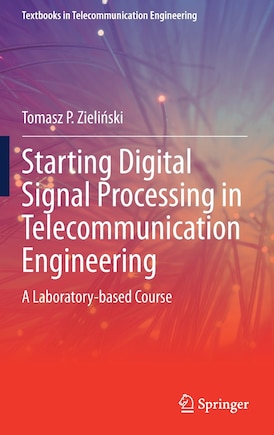 Starting Digital Signal Processing In Telecommunication Engineering: A Laboratory-based Course