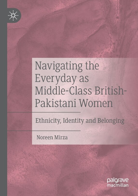 Couverture_Navigating The Everyday As Middle-class British-pakistani Women