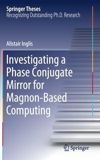 Front cover_Investigating A Phase Conjugate Mirror For Magnon-based Computing