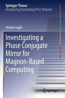 Front cover_Investigating A Phase Conjugate Mirror For Magnon-based Computing