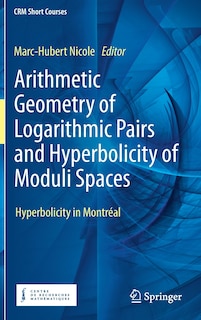 Front cover_Arithmetic Geometry Of Logarithmic Pairs And Hyperbolicity Of Moduli Spaces